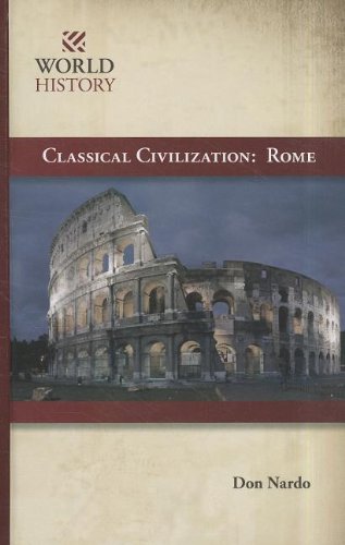 Classical Civilization: Rome (World History) by Don Nardo