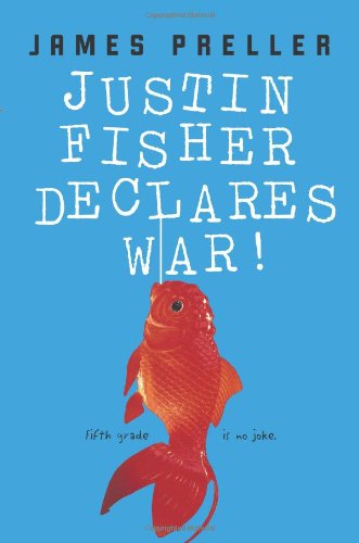 Justin Fisher Declares War! by James Preller
