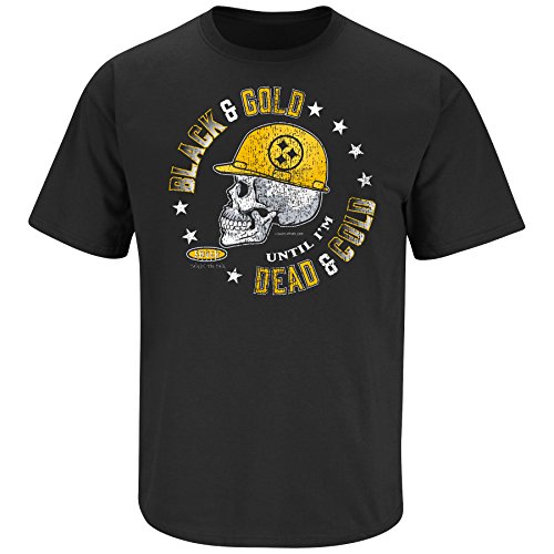 Pittsburgh Steelers Fans. Black and Gold 'Till I'm Dead and Cold. Black T-Shirt (Sm-5X)