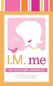 I.M. Me: An Offline Journal: Your Paper Companion to the Electronic Age by Plain White Press