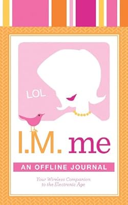 I.M. Me: An Offline Journal: Your Paper Companion to the Electronic Age