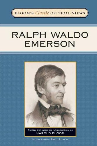 Ralph Waldo Emerson (Bloom's Classic Critical Views) by Harold Bloom