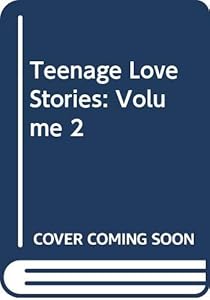 Teenage Love Stories: Volume 2