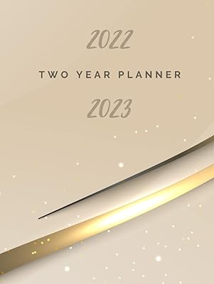 2022-2023 Two Year Planner:: Monthly Calendar for Work or Personal Use with 24 Months for Organizing your Daily Life