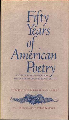 Fifty Years of American Poetry: Anniversary Volume for the Academy of American Poets by Robert Penn Warren