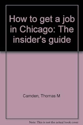 How to get a job in Chicago: The insider's guide