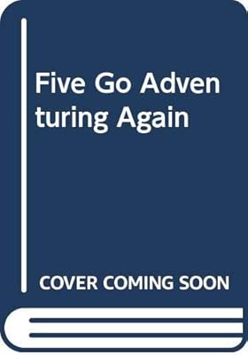 Five Go Adventuring Again