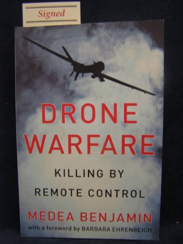 Drone Warfare: Killing by Remote Control by Medea Benjamin