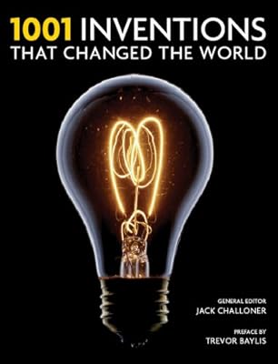1001 Inventions That Changed the World