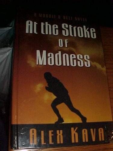 At the Stroke of Madness by Alex Kava