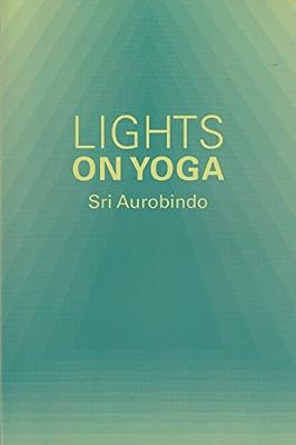 Lights on Yoga (Guidance from Sri Aurobindo) by Sri Aurobindo (1991-05-27)