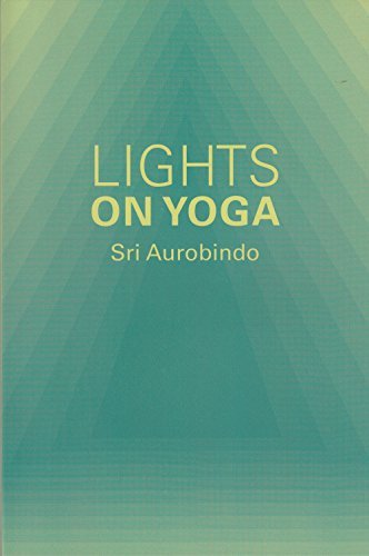 Lights on Yoga (Guidance from Sri Aurobindo) by Sri Aurobindo (1991-05-27) by Sri Aurobindo