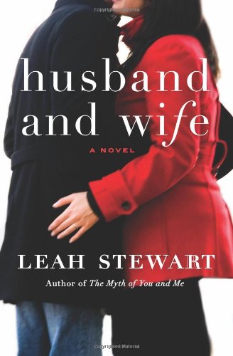 Husband and Wife: A Novel by Leah Stewart