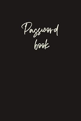 Password Book With Alphabetical Tabs: Password Keeper to Keep Your Personal Login Information Private And Secure. Password Organizer for Usernames, Logins, Web, And Email Addresses.