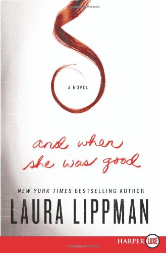 And When She Was Good by Laura Lippman