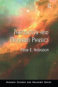 Theology and Modern Physics (Routledge Science and Religion Series)