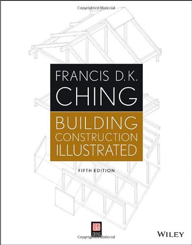 Building Construction Illustrated by Francis D. K. Ching