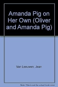 Amanda Pig on Her Own (Oliver and Amanda Pig)