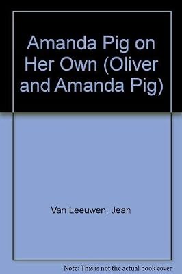Amanda Pig on Her Own (Oliver and Amanda Pig)