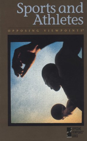 Sports and Athletes: Opposing Viewpoints by Laura K. Egendorf