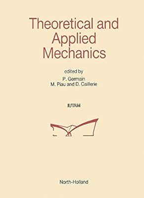 Theoretical and Applied Mechanics (ICTAM PROCEEDINGS OF THE INTERNATIONAL CONGRESS OF THEORETICAL AND APPLIED MECHANICS)