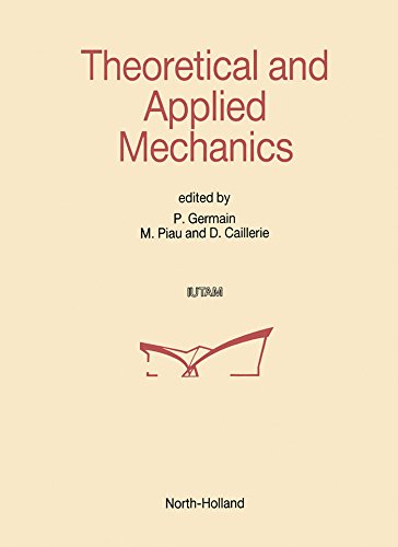 Theoretical and Applied Mechanics (ICTAM PROCEEDINGS OF THE INTERNATIONAL CONGRESS OF THEORETICAL AND APPLIED MECHANICS) by Paul Germain
