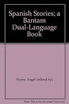 Spanish Stories; a Bantam Dual-Language Book