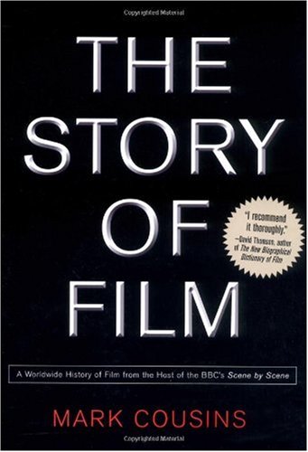 the story of film: a worldwide history of film from the host of