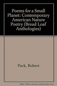 Poems for a Small Planet: Contemporary American Nature Poetry (A Bread Loaf Anthology)
