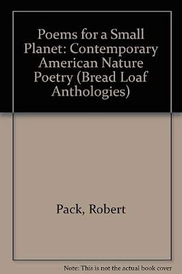 Poems for a Small Planet: Contemporary American Nature Poetry (A Bread Loaf Anthology)