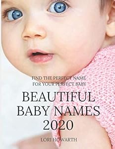 Beautiful Baby Names 2020 by Lori Howarth