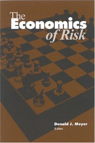 The Economics of Risk by Donald J. Meyer