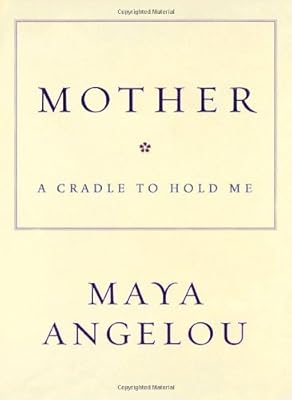 Mother: A Cradle to Hold Me