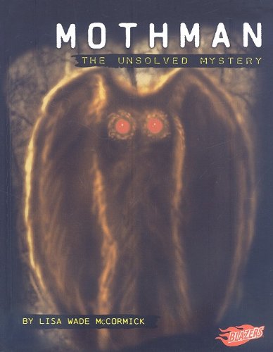 Mothman: The Unsolved Mystery by Lisa Wade McCormick