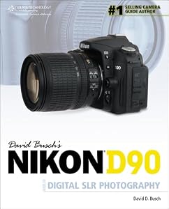 David Busch's Nikon D90 Guide to Digital SLR Photography (David Busch's Digital Photography Guides) by David D. Busch