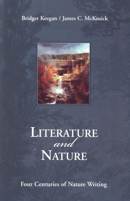 Literature and Nature: Four Centuries of Nature Writing by Bridget Keegan