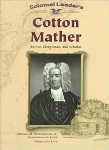 Cotton Mather (Colonial Leaders)