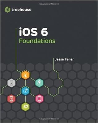 iOS 6 Foundations (Treehouse Book Series)