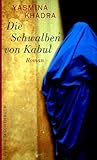 Die Schwalben von Kabul: Roman - Yasmina Khadra