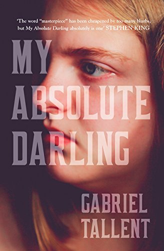 MY ABSOLUTE DARLING: THE SUNDAY TIMES BESTSELLER By Gabriel Tallent **Mint**