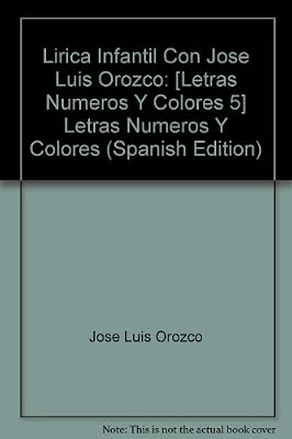Lirica Infantil Con Jose Luis Orozco: Letras Numeros Y Colores