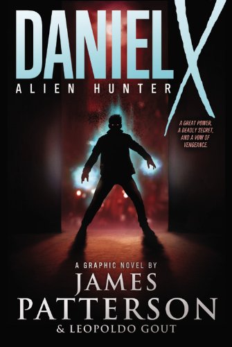 Daniel X: Alien Hunter: A Graphic Novel by James Patterson