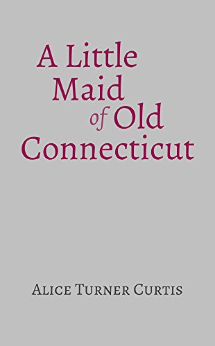 A Little Maid of Old Connecticut