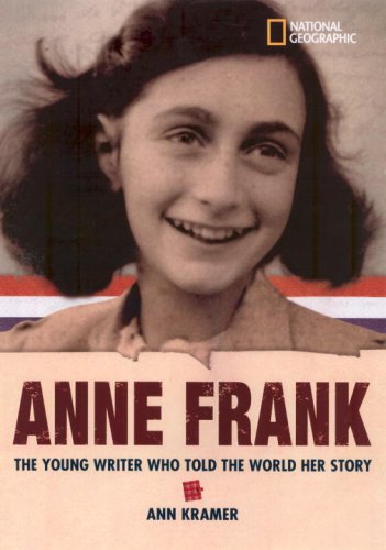 World History Biographies: Anne Frank: The Young Writer Who Told the World Her Story (National Geographic World History Biographies) by Ann Kramer