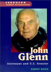 John Glenn: Astronaut and U.S. Senator (Ferguson Career Biographies)