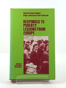 Responses to poverty: Lessons from Europe (Studies in social policy and welfare)