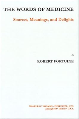 The Words of Medicine: Sources, Meanings, and Delights