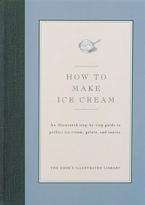 How to Make Ice Cream: An Illustrated Step-By-Step Guide to Perfect Ice Cream