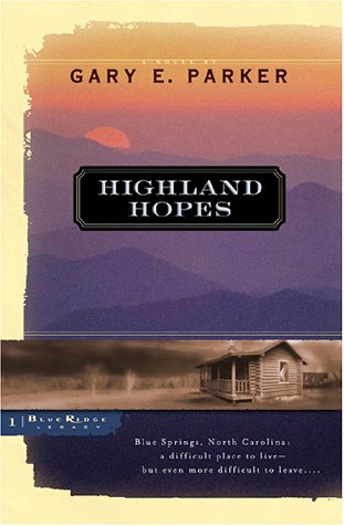 Highland Hopes (Blue Ridge Legacy, Book 1) by Gary E. Parker