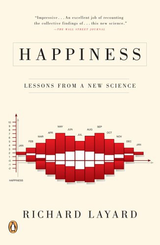 Happiness: Lessons from a New Science by Richard Layard